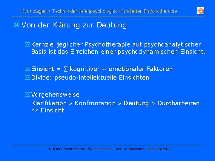 Grundlagen + Technik der tiefenpsychologisch fundierten Psychotherapie z Von der Klärung zur Deutung y