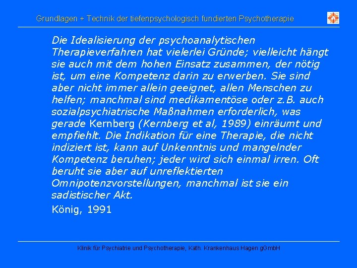 Grundlagen + Technik der tiefenpsychologisch fundierten Psychotherapie Die Idealisierung der psychoanalytischen Therapieverfahren hat vielerlei