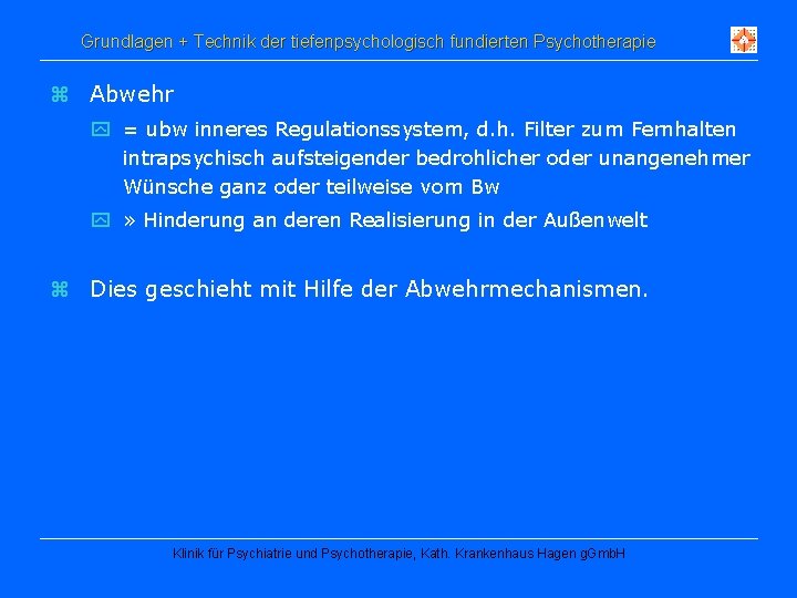 Grundlagen + Technik der tiefenpsychologisch fundierten Psychotherapie z Abwehr y = ubw inneres Regulationssystem,