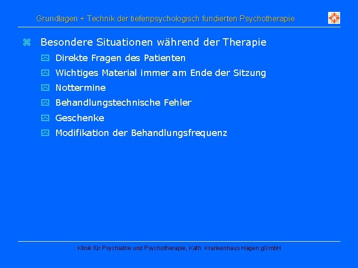 Grundlagen + Technik der tiefenpsychologisch fundierten Psychotherapie z Besondere Situationen während der Therapie y