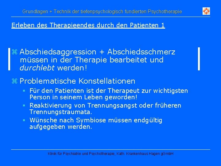 Grundlagen + Technik der tiefenpsychologisch fundierten Psychotherapie Erleben des Therapieendes durch den Patienten 1