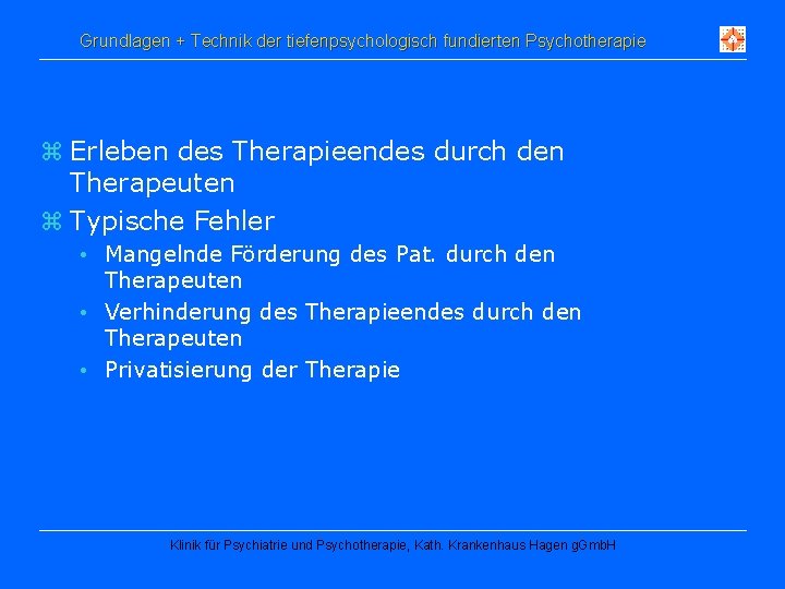 Grundlagen + Technik der tiefenpsychologisch fundierten Psychotherapie z Erleben des Therapieendes durch den Therapeuten