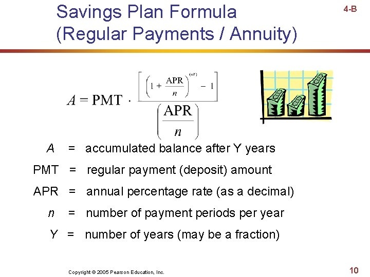 Savings Plan Formula (Regular Payments / Annuity) A 4 -B = accumulated balance after Savings Plan Formula (Regular Payments / Annuity) A 4 -B = accumulated balance after