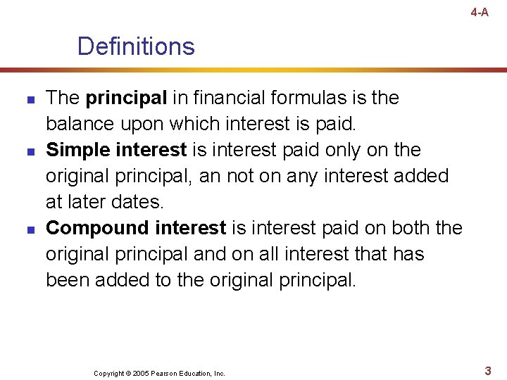 4 -A Definitions n n n The principal in financial formulas is the balance 4 -A Definitions n n n The principal in financial formulas is the balance