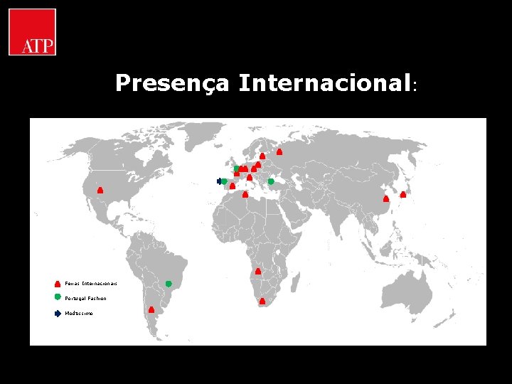 Presença Internacional: Feiras Internacionais Portugal Fashion Modtissimo 
