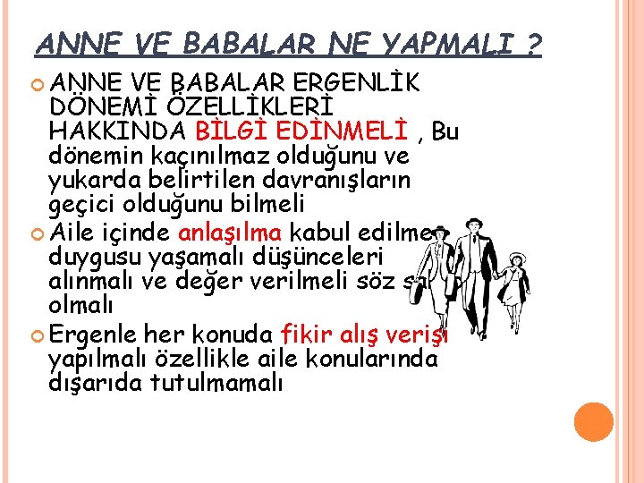 ANNE VE BABALAR NE YAPMALI ? ANNE VE BABALAR ERGENLİK DÖNEMİ ÖZELLİKLERİ HAKKINDA BİLGİ