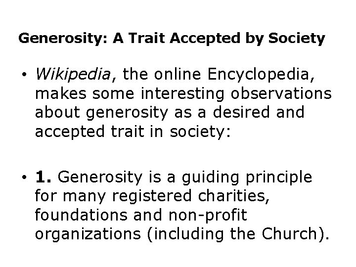 Generosity: A Trait Accepted by Society • Wikipedia, the online Encyclopedia, makes some interesting