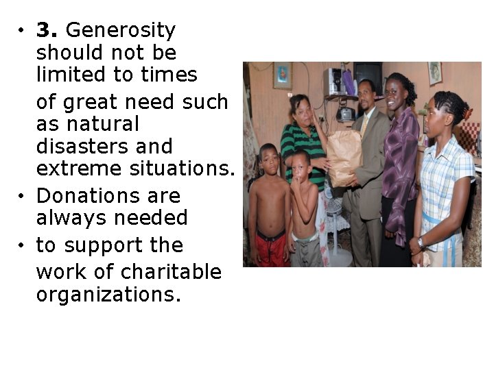  • 3. Generosity should not be limited to times of great need such