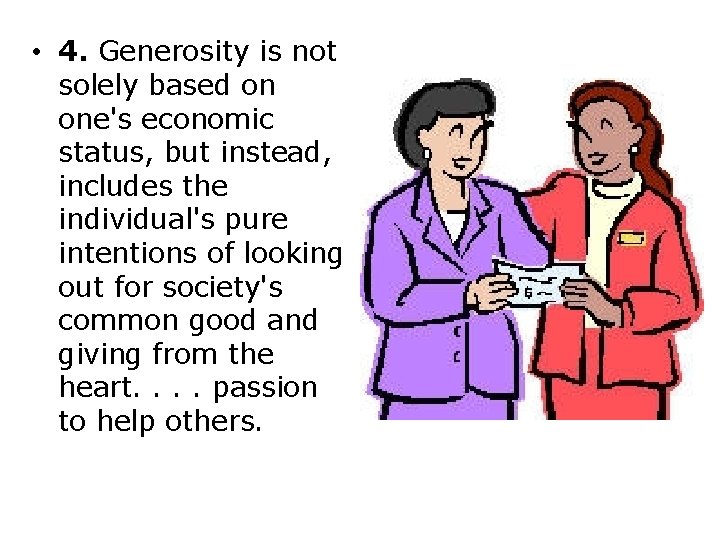  • 4. Generosity is not solely based on one's economic status, but instead,