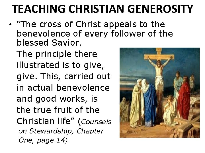 TEACHING CHRISTIAN GENEROSITY • “The cross of Christ appeals to the benevolence of every