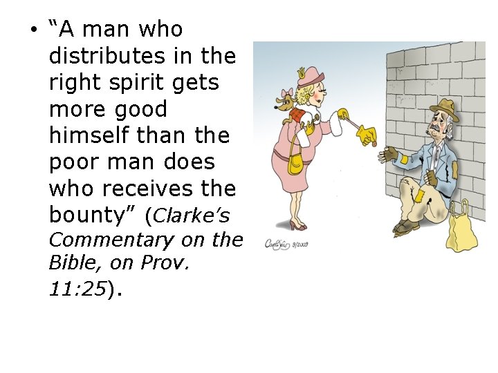  • “A man who distributes in the right spirit gets more good himself