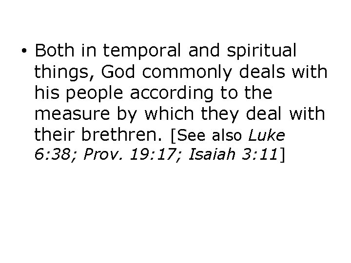  • Both in temporal and spiritual things, God commonly deals with his people