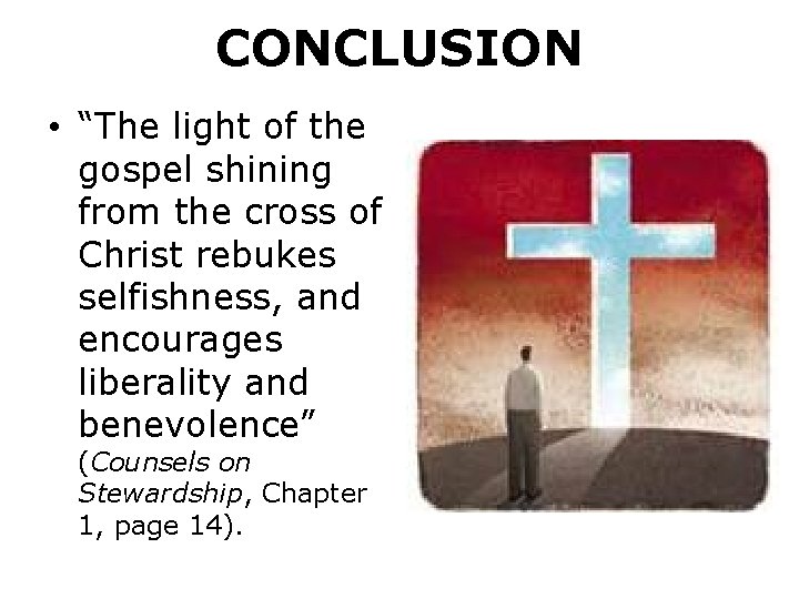 CONCLUSION • “The light of the gospel shining from the cross of Christ rebukes