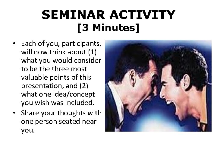 SEMINAR ACTIVITY [3 Minutes] • Each of you, participants, will now think about (1)