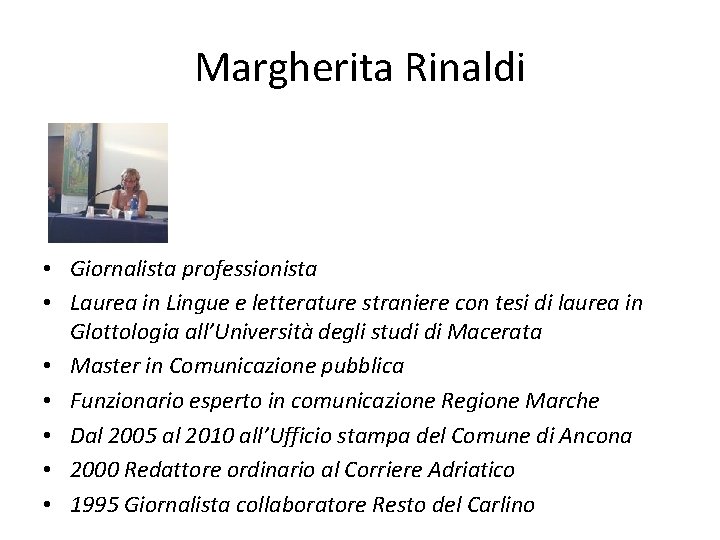 Margherita Rinaldi • Giornalista professionista • Laurea in Lingue e letterature straniere con tesi