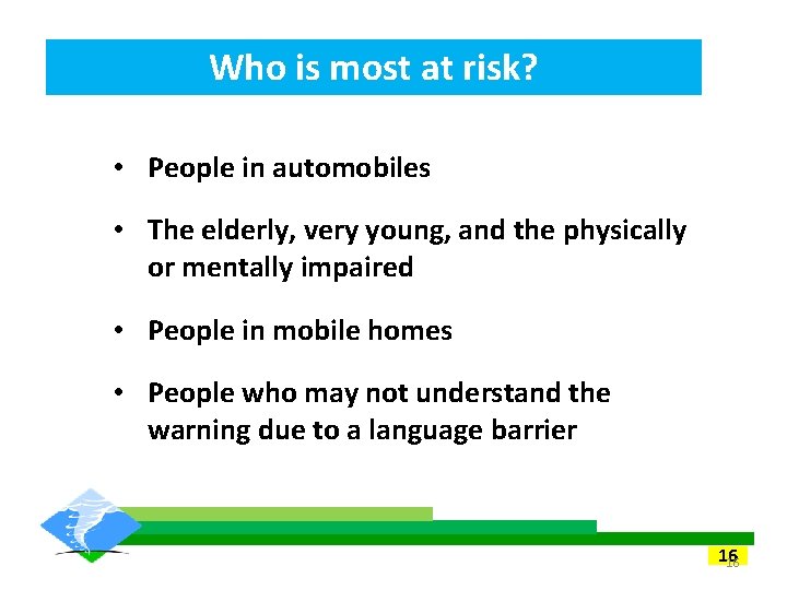 Who is most at risk? • People in automobiles • The elderly, very young, Who is most at risk? • People in automobiles • The elderly, very young,