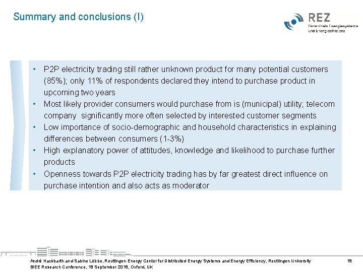 Summary and conclusions (I) • • • P 2 P electricity trading still rather