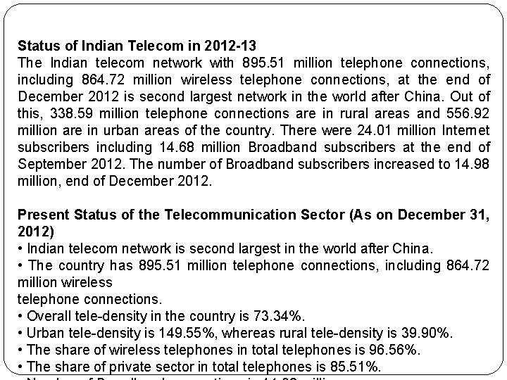 Status of Indian Telecom in 2012 -13 The Indian telecom network with 895. 51
