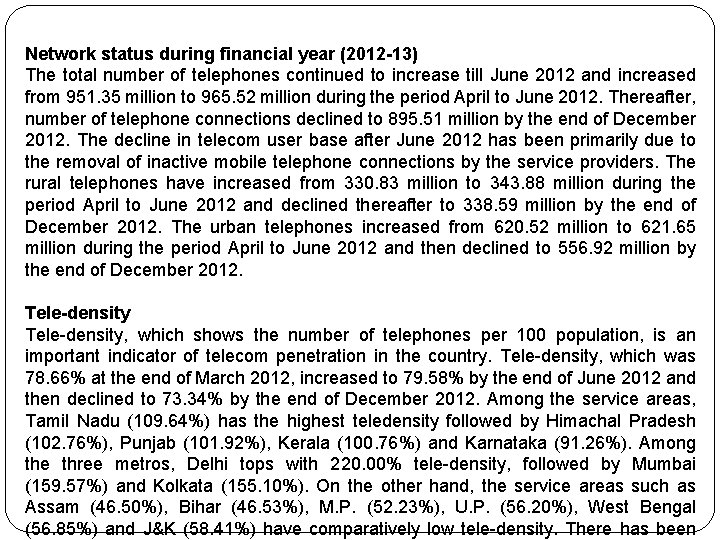 Network status during financial year (2012 -13) The total number of telephones continued to