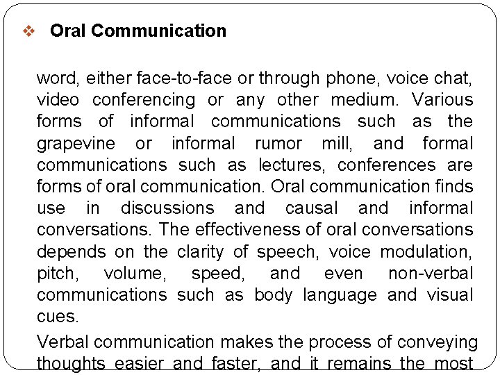 v Oral Communication word, either face to face or through phone, voice chat, video