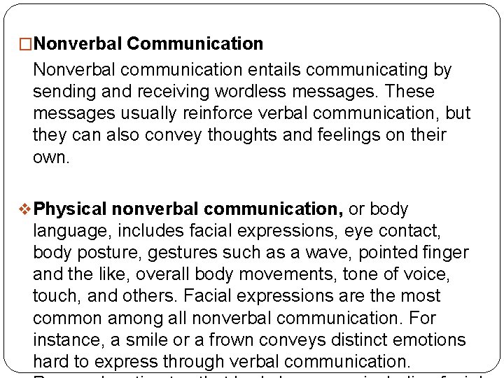 �Nonverbal Communication Nonverbal communication entails communicating by sending and receiving wordless messages. These messages