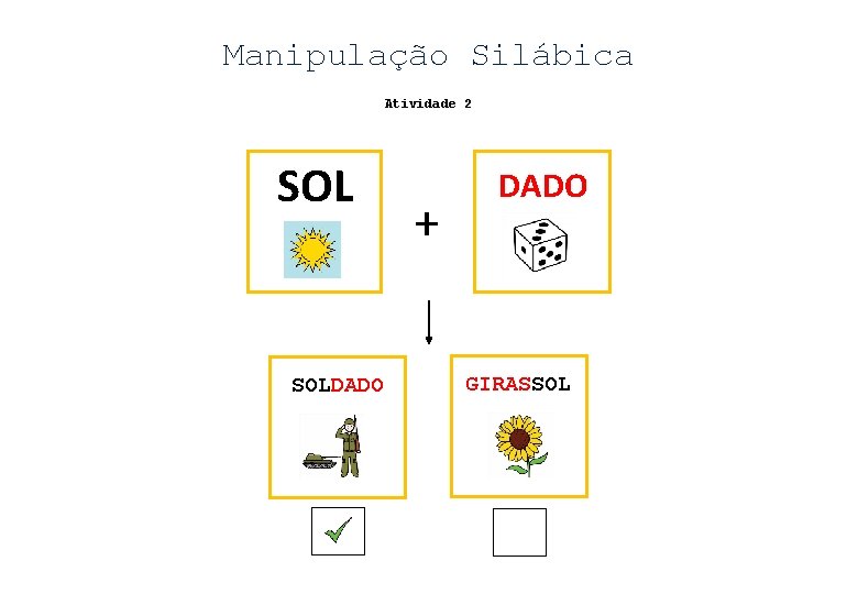 Manipulação Silábica Atividade 2 SOLDADO + DADO GIRASSOL 