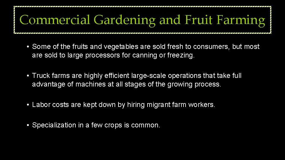Commercial Gardening and Fruit Farming • Some of the fruits and vegetables are sold