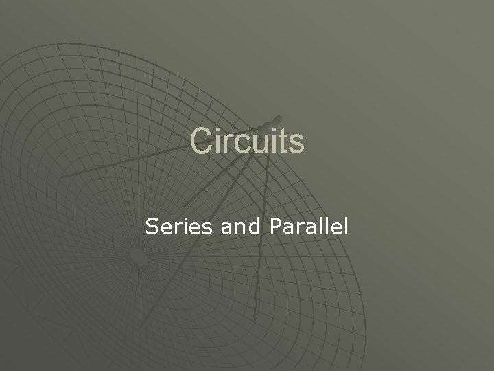 Circuits Series and Parallel 