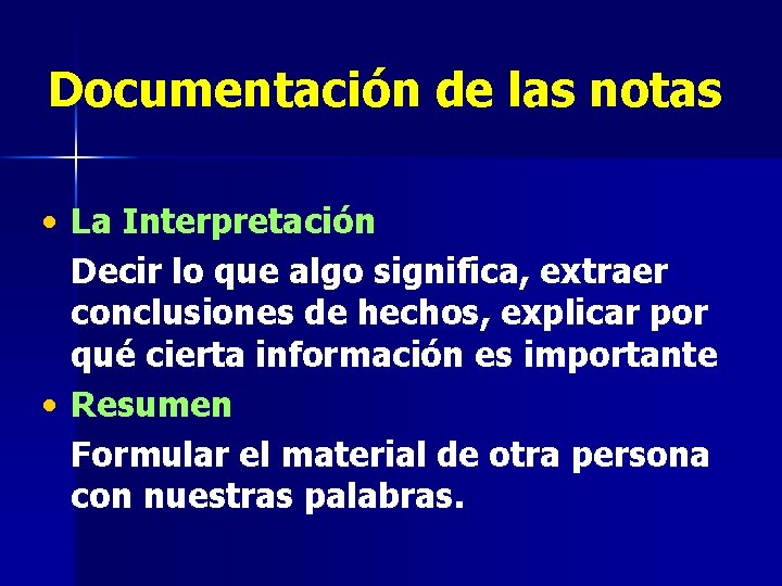 Documentación de las notas • La Interpretación Decir lo que algo significa, extraer conclusiones