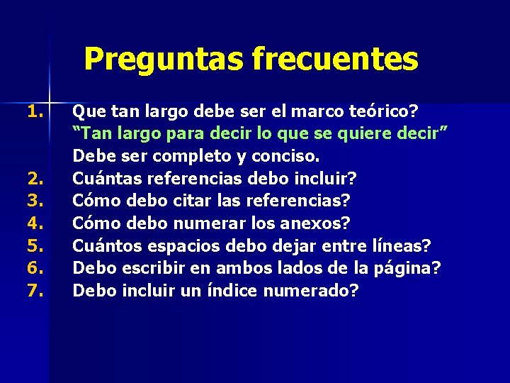 Preguntas frecuentes 1. 2. 3. 4. 5. 6. 7. Que tan largo debe ser