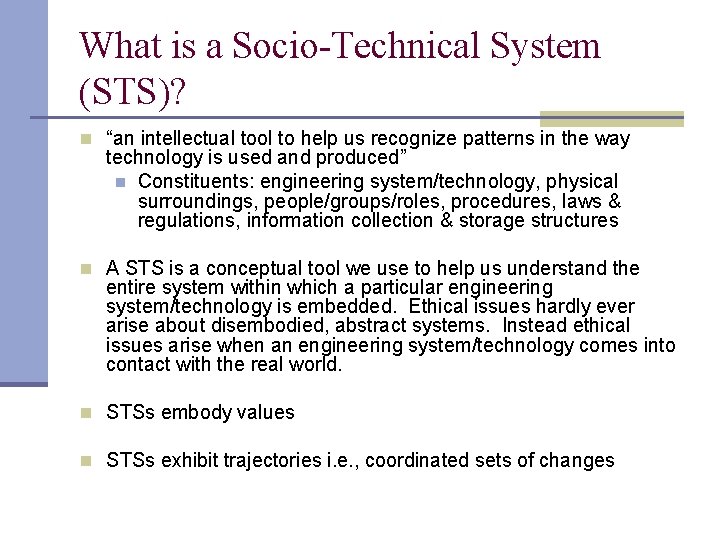 What is a Socio-Technical System (STS)? n “an intellectual tool to help us recognize