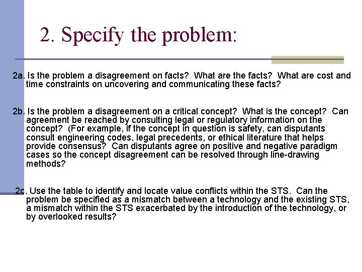 2. Specify the problem: 2 a. Is the problem a disagreement on facts? What