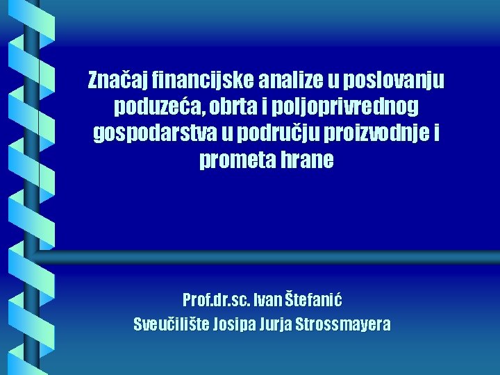 Značaj financijske analize u poslovanju poduzeća, obrta i poljoprivrednog gospodarstva u području proizvodnje i