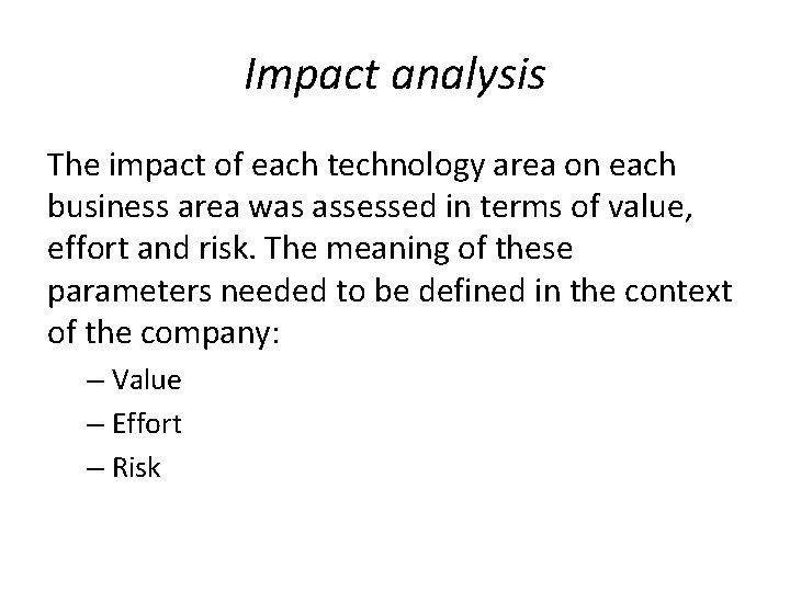 Impact analysis The impact of each technology area on each business area was assessed