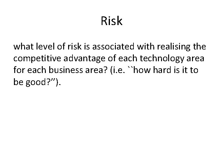 Risk what level of risk is associated with realising the competitive advantage of each