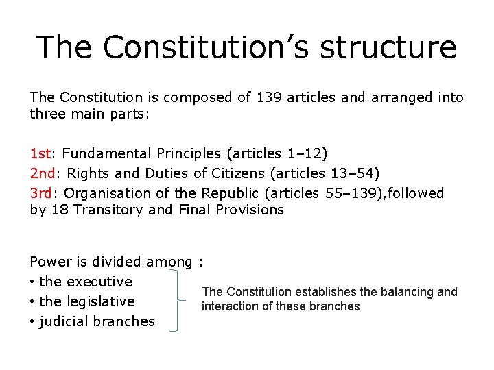 The Constitution’s structure The Constitution is composed of 139 articles and arranged into three