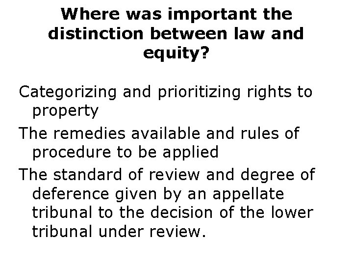 Where was important the distinction between law and equity? Categorizing and prioritizing rights to