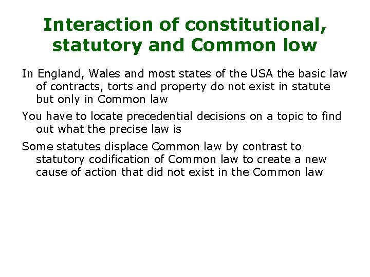 Interaction of constitutional, statutory and Common low In England, Wales and most states of