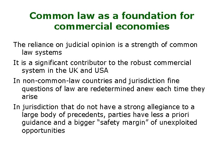Common law as a foundation for commercial economies The reliance on judicial opinion is