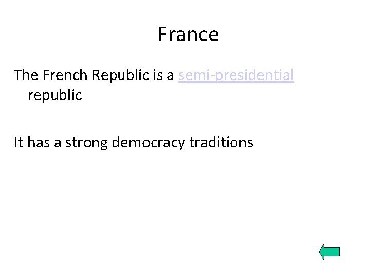 France The French Republic is a semi-presidential republic It has a strong democracy traditions