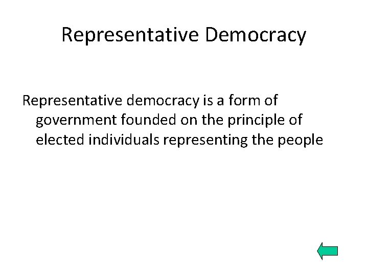 Representative Democracy Representative democracy is a form of government founded on the principle of