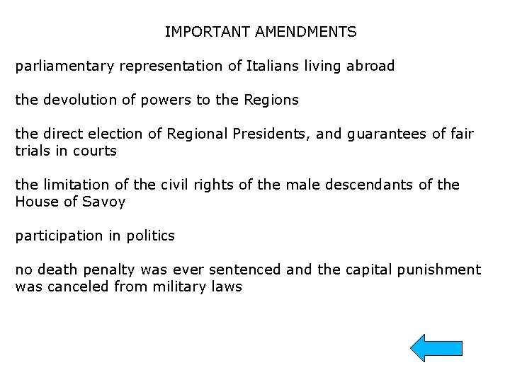 IMPORTANT AMENDMENTS parliamentary representation of Italians living abroad the devolution of powers to the