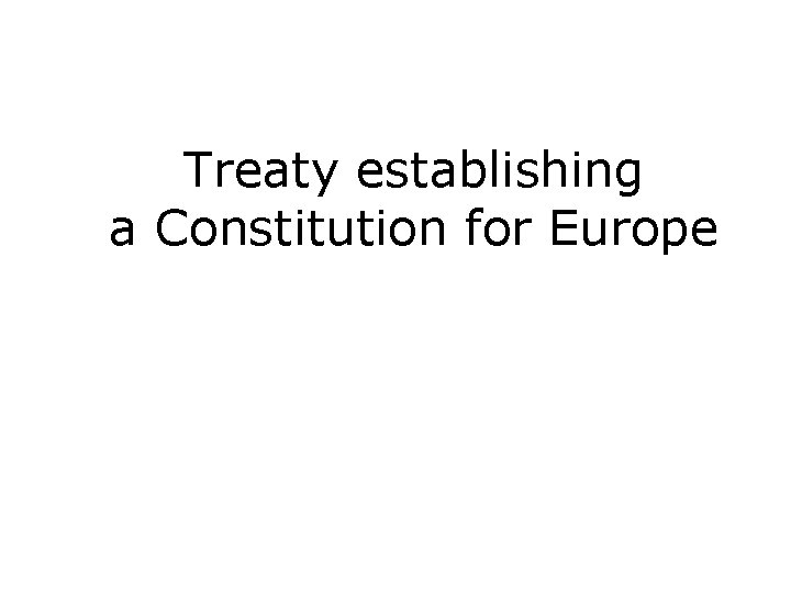 Treaty establishing a Constitution for Europe 