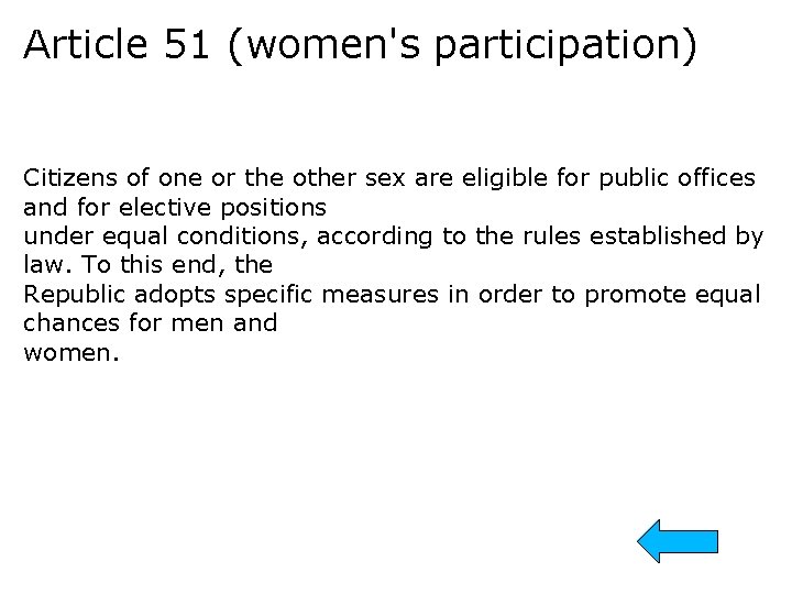 Article 51 (women's participation) Citizens of one or the other sex are eligible for