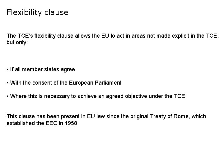 Flexibility clause The TCE's flexibility clause allows the EU to act in areas not