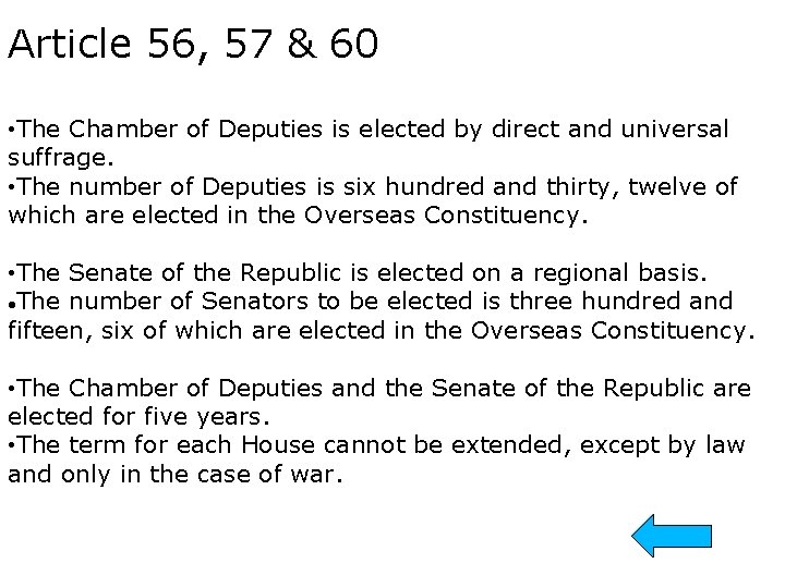 Article 56, 57 & 60 • The Chamber of Deputies is elected by direct