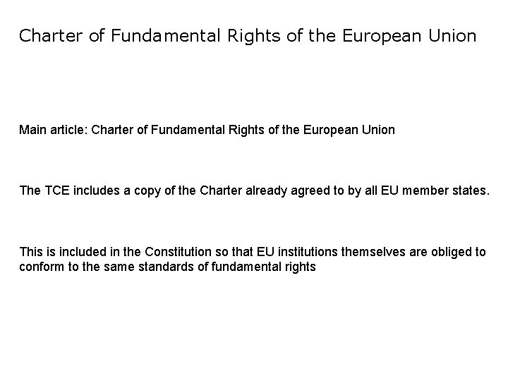 Charter of Fundamental Rights of the European Union Main article: Charter of Fundamental Rights
