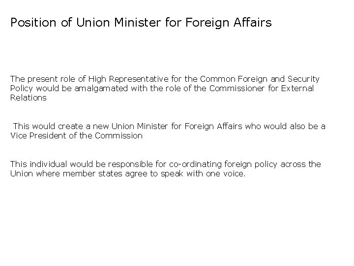 Position of Union Minister for Foreign Affairs The present role of High Representative for