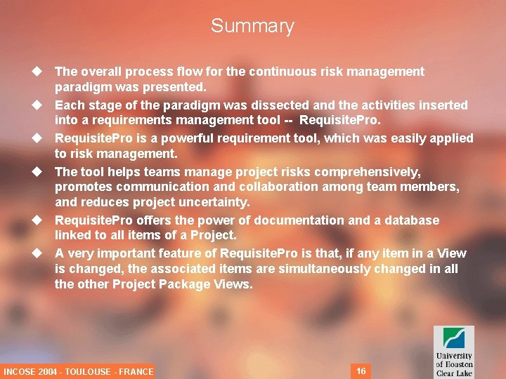 Summary u The overall process flow for the continuous risk management paradigm was presented.