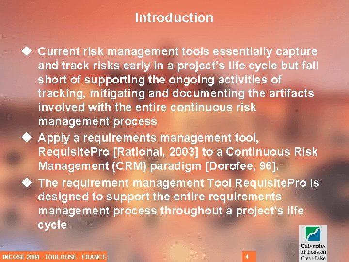 Introduction u Current risk management tools essentially capture and track risks early in a